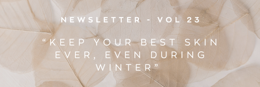 Newsletter: Keep your best skin ever, even durning winter